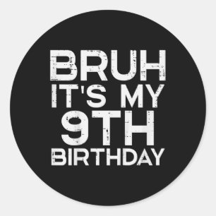 Kinder bruh is mijn 9e verjaardag 9 jaar oude Bday Ronde Sticker