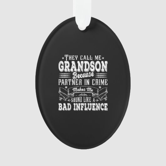 Kinder Funny Grandson Dad Bad Influence Fathers Da Ornament (voorkant)
