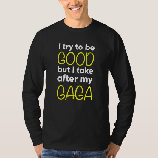 Kinder Gaga Funny Ik probeer goed te zijn, maar ik T-shirt (Voorkant)