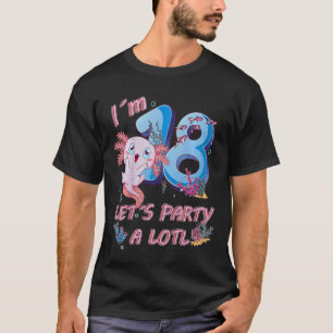 Kinder Ik ben 18 jaar Laten we een Lotl Axolotl 1 T-shirt
