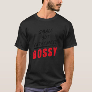 Kinder kleine maar extreem bossy U2013 Jeugd Jonge T-shirt