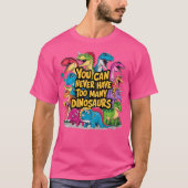 Kinder kun je nooit te veel dinosaurussen leuk Kin T-shirt (Voorkant)