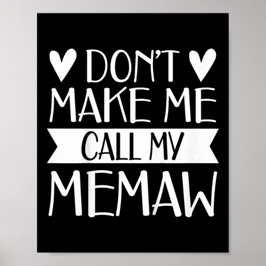 Kinder laat me niet mijn memaw grappige Moederdag Poster (Voorkant)