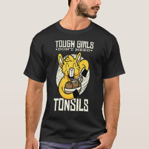 Kinder meisjes hebben geen Tonsils nodig om te her T-shirt