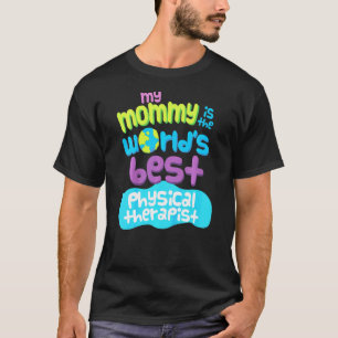 Kinder mijn mama is de beste fysieke therapie t-shirt