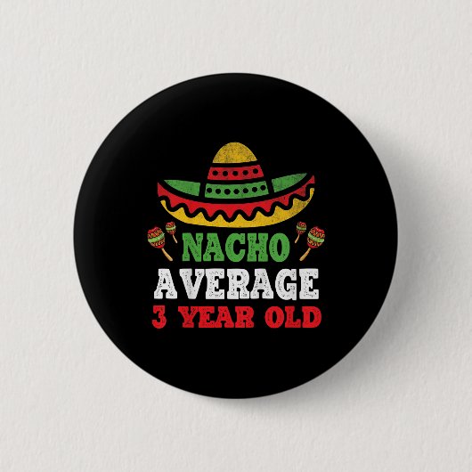 Kinder Nacho Gemiddelde 3 Jaar Oude Verjaardag Cin Ronde Button 5,7 Cm (Voorkant)