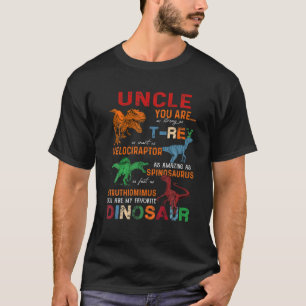 Kinder oom. Je bent mijn favoriete dinosaurus vade T-shirt