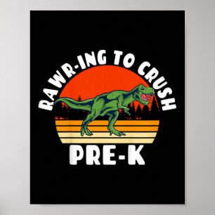 Kinder Rawr-ing to Crush Pre-K Grade - Dinosaur Pu Poster