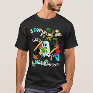 Kinder Stop huilen mam Het is gewoon mijn eerste b T-shirt