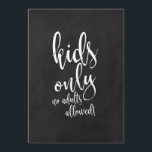 Kinder tafel Betaalbare Chalkcoard Weddenschap Kaart<br><div class="desc">Een elegant teken van de snijrandbruiloft,  kenmerkt de tekst "slechts Kinderen,  geen toegelaten volwassenen!"in een extraverte manuscriptdoopvont,  voegt de borsteltextuur een spontaan en playful gevoel toe. De achtergrondkleur kan aan uw behoeften en voorkeuren worden aangepast. Neem contact met mij op als u een speciaal verzoek hebt.</div>