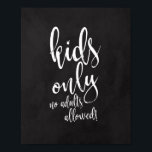 Kinder Tafelbord 8x10 voor bruiloft Poster<br><div class="desc">Een elegant teken van de snijrandbruiloft,  kenmerkt de tekst "slechts Kinderen,  geen toegelaten volwassenen!"in een extraverte manuscriptdoopvont,  voegt de borsteltextuur een spontaan en playful gevoel toe. De achtergrondkleur kan aan uw behoeften en voorkeuren worden aangepast. Neem contact met mij op als u een speciaal verzoek hebt.</div>