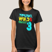 Kinder Young Wild, eindelijk 3 3e verjaardag Jonge T-shirt (Voorkant)