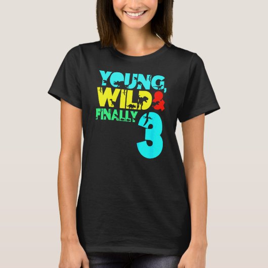 Kinder Young Wild, eindelijk 3 3e verjaardag Jonge T-shirt (Voorkant)