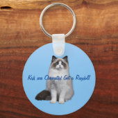 Kinder zijn overschat krijg een ragdoll Sleutelhan Sleutelhanger (Voorkant)
