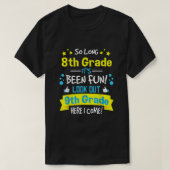 Kinder zo lang Afstuderen van de 8e graad hier kom T-shirt (Design voorkant)