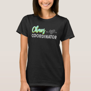 Kinderdagverblijf Docenten Chaos Coördinator Leerk T-shirt