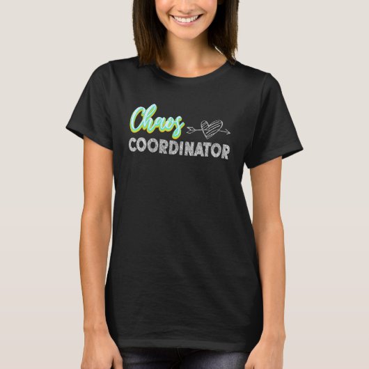 Kinderdagverblijf Docenten Chaos Coördinator Leerk T-shirt (Voorkant)