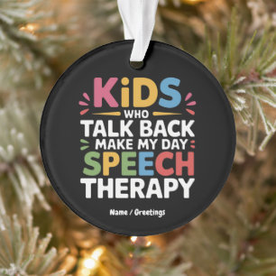 Kinderen die terugpraten maken mijn dag logopedie ornament