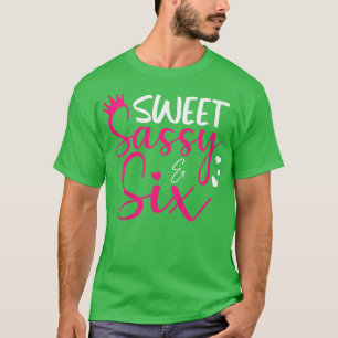 Kinderen Happy 6th Birthday Sweet Sassy en Si Girl T-shirt