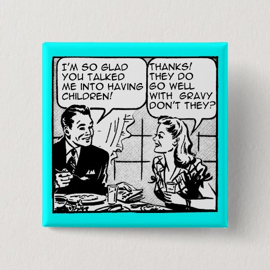 Kinderen Hebben Funny Retro Knop Badge Humor Vierkante Button 5,1 Cm (Voorkant)