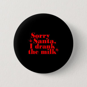 Kinderen Kinderen Sorry Sinterklaas Ik Heb De Melk Ronde Button 5,7 Cm