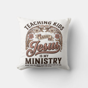 Kinderen leren over Jezus is mijn bediening Vintag Kussen