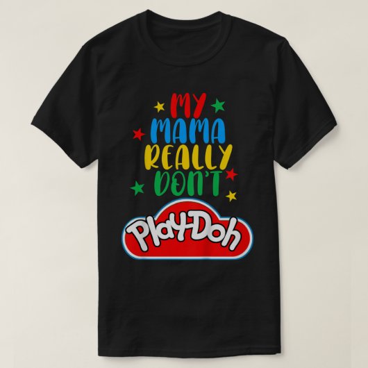 Kinderen Mijn moeder speelt echt geen Doh Funny Ma T-shirt (Design voorkant)