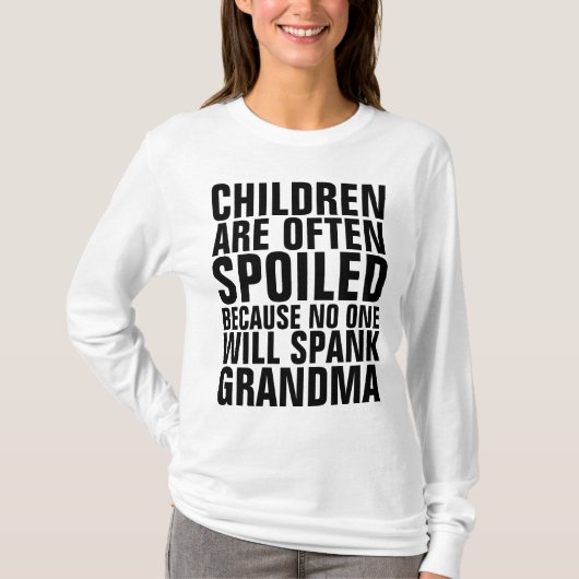 KINDEREN WORDEN GESPOILEERD NIEMAND ZAL GRANDMA SP T-SHIRT (Voorkant)