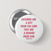 Kinderen zijn een geschenk van de Heer: Psalm 127 Ronde Button 5,7 Cm (Voorkant /achterkant)