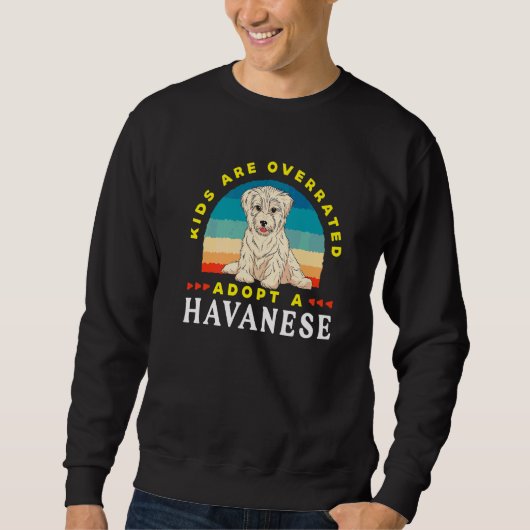 Kinderen Zijn Overgewaardeerd Adopt Een Havanese   Trui (Voorkant)