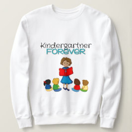 Kindergarten Forever Leraar Sweatshirt