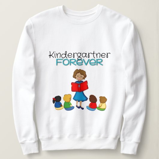Kindergarten Forever Leraar Sweatshirt (Design voorkant)