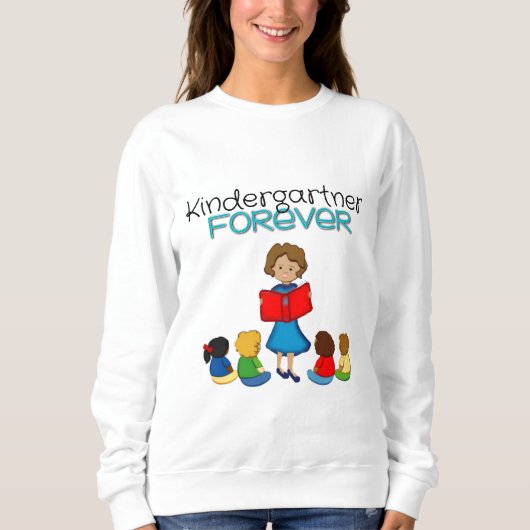 Kindergarten Forever Leraar Sweatshirt (Voorkant)