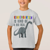 Kindergarten is een soort Big Deal Funny Dinosaur T-shirt (Voorkant)