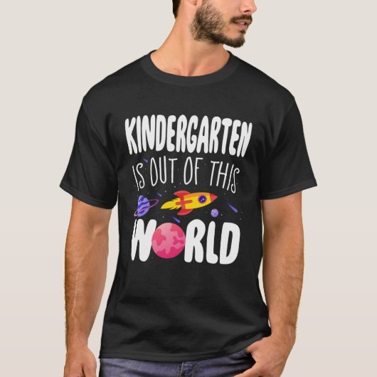 Kindergarten is Out of This World Teacher Apprecia T-shirt (Voorkant)