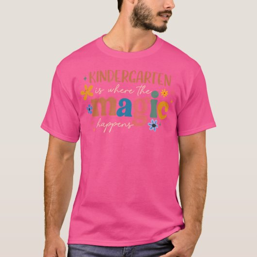 Kindergarten Is Where The Magic Happens Teacher Ki T-shirt (Voorkant)
