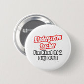 Kindergarten leraar...een soort grote deal ronde button 5,7 cm (Voorkant /achterkant)