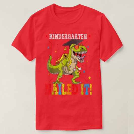 Kindergarten Nailed it Dinosaur TRe Afstuderen Kla T-shirt (Design voorkant)