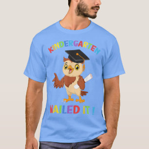 Kindergarten Nailed it Graduation Cap Dad Owl T-Sh T-shirt
