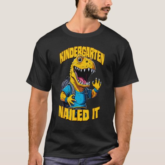 Kindergarten Nailed It Rex Happy Dinosaur Graduat T-shirt (Voorkant)