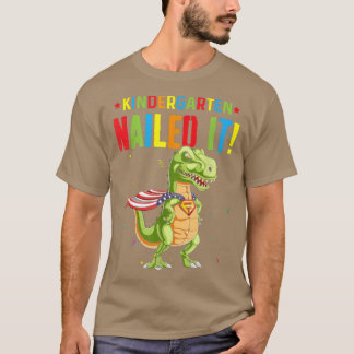 Kindergarten Nailed it T-Rex Dinosaur Cute Graduat T-shirt