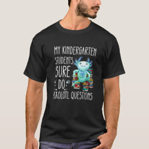 Kindergarten Onderwijser Apprecie Cute Axolotl Que T-shirt