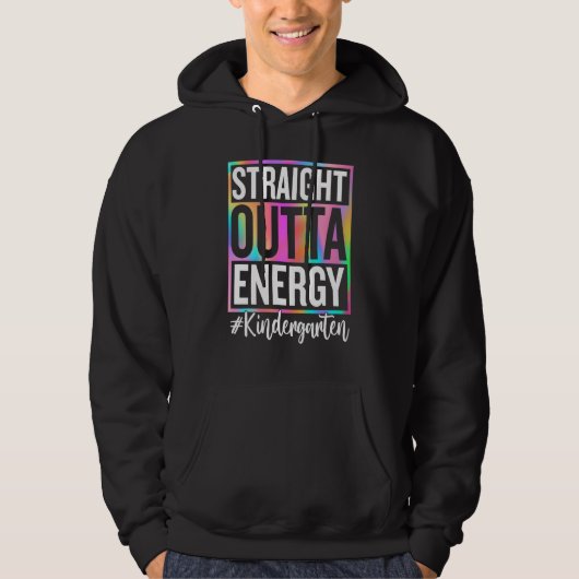 Kindergarten Straight Outta Energy Teacher Life  1 Hoodie (Voorkant)