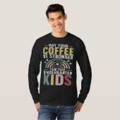 Kindergarten Teacher Coffee Kindergarten Teaching T-shirt (Voorkant volledig)