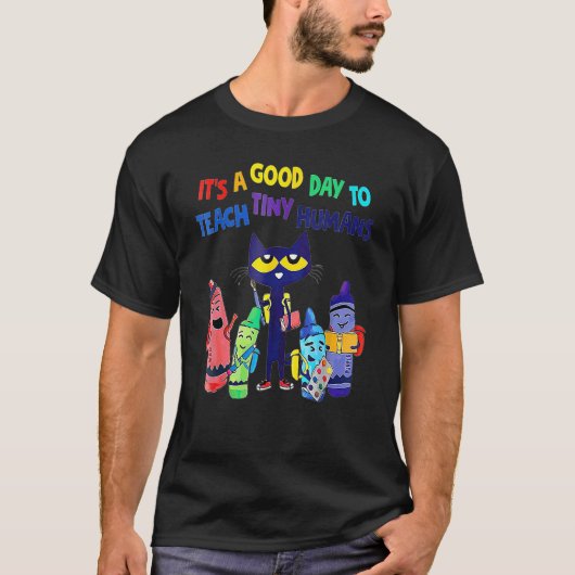Kindergarten Teacher It's A Good Day Teach Tiny Hu T-shirt (Voorkant)