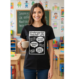 Kindergarten Teacher Life - Funny Classroom Quotes T-shirt