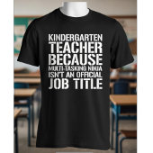 Kindergarten Teacher Multitasking Ninja Funny Gift T-shirt