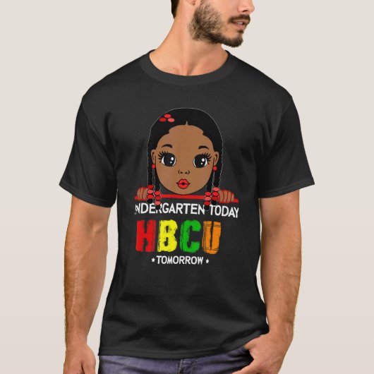 Kindergarten Today HBCU Tomorrow Future Black Coll T-shirt (Voorkant)