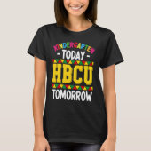 Kindergarten Today HBCU Tomorrow Melanin Educator T-shirt (Voorkant)
