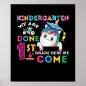 Kindergarten We Are Done 1St Grade Here We Come Poster (Voorkant)